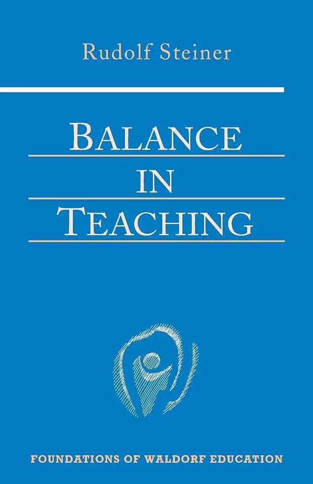 Balance in Teaching: (Cw 302a) Volume 11 (Foundations of Waldorf Education, Band 11)