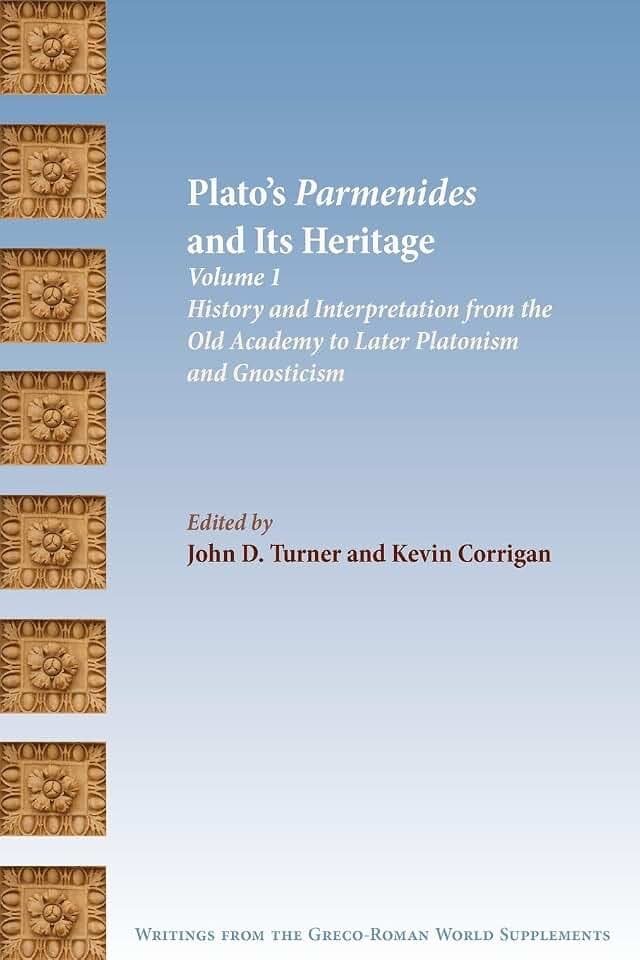 Plato's Parmenides and Its Heritage: Volume I: History and Interpretation from the Old Academy to Later Platonism and Gnosticism (Society of Biblical ... the Greco-roman World Supplements, Band 2)