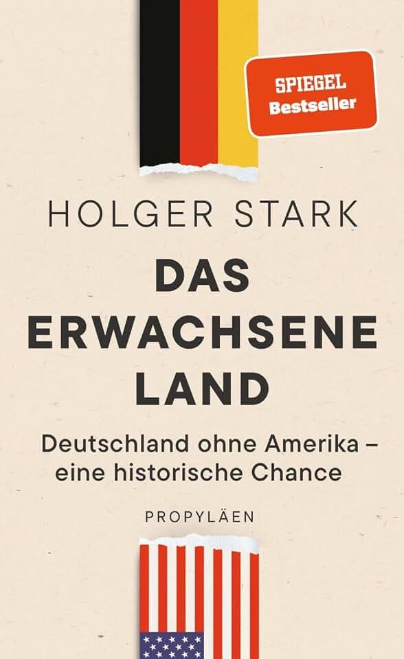 Das erwachsene Land: Deutschland ohne Amerika – eine historische Chance | Der Vize-Chef der ZEIT sagt, warum Deutschland ohne die USA besser fährt