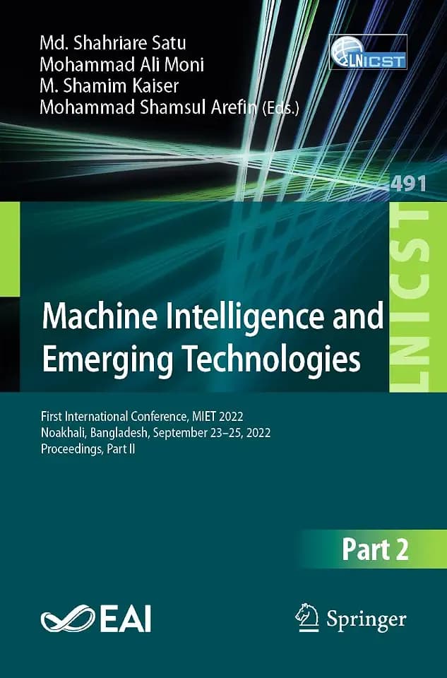 Machine Intelligence and Emerging Technologies: First International Conference, MIET 2022, Noakhali, Bangladesh, September 23-25, 2022, Proceedings, ... Engineering, 491, Band 491)