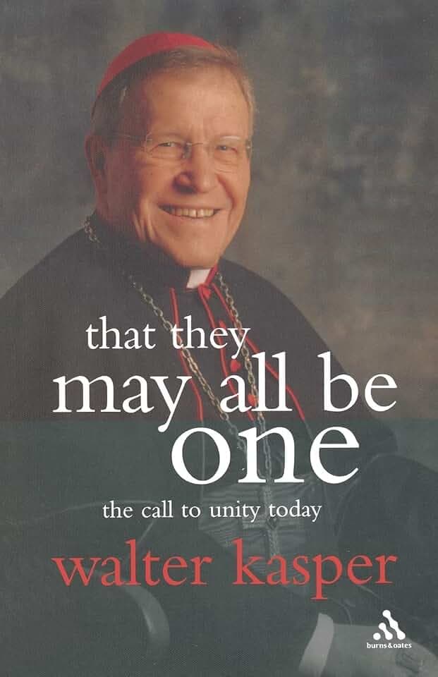 That They May All Be One: The Call to Unity Today