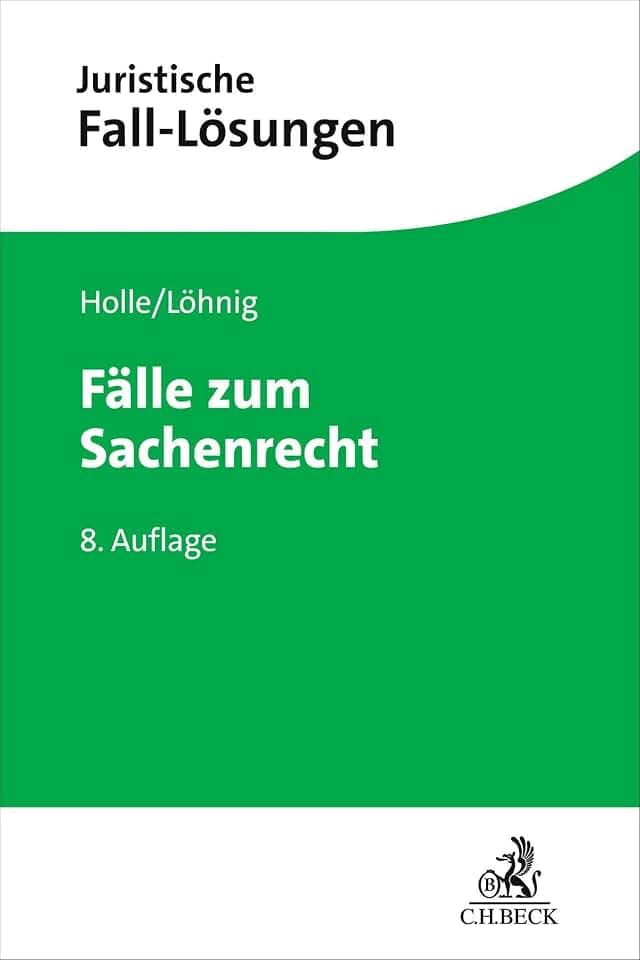 Fälle zum Sachenrecht (Juristische Fall-Lösungen)
