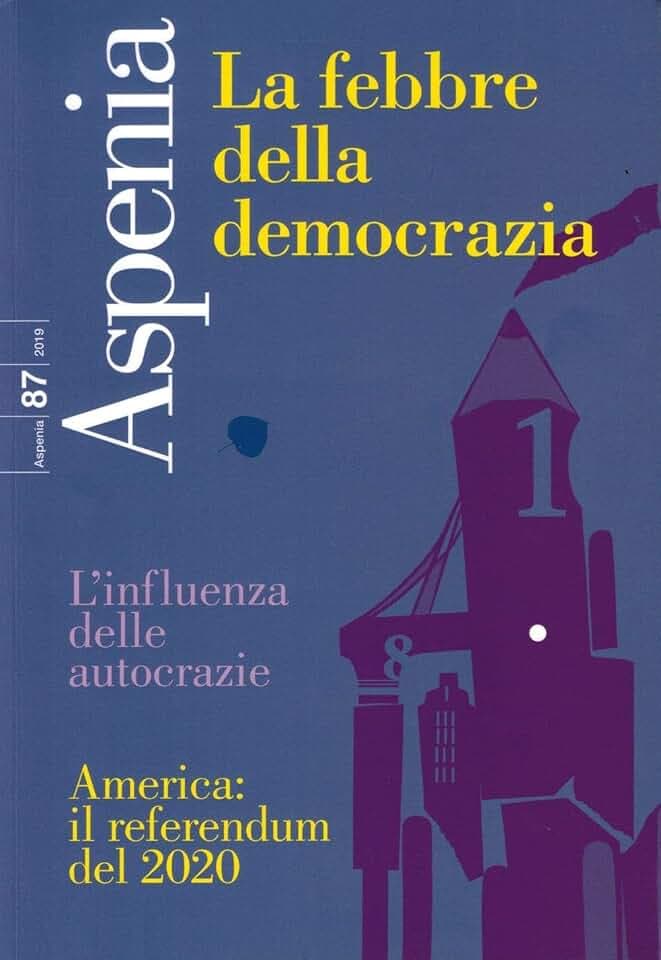 Aspenia. La febbre della democrazia (2019) (Vol. 87)