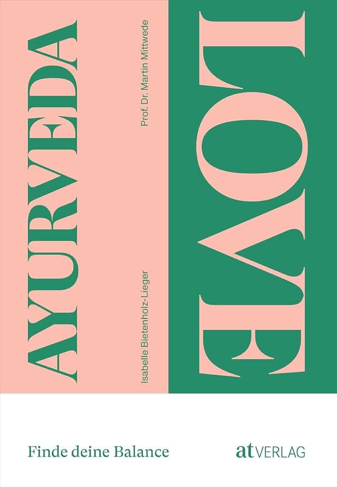 Ayurveda Love: Finde deine Balance