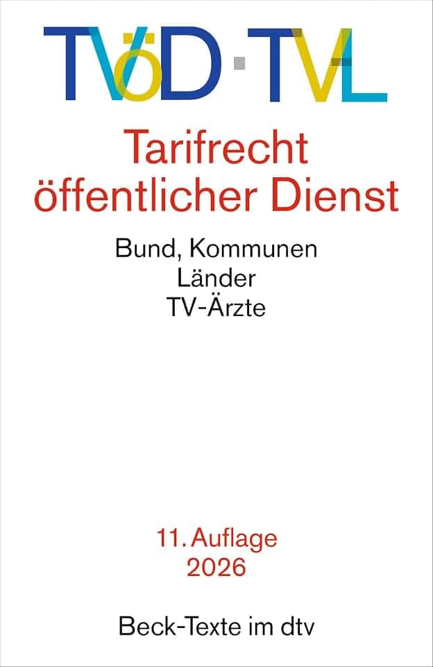 TVöD / TV-L: Tarifrecht öffentlicher Dienst. Bund, Kommunen, Länder, TV-Ärzte (Beck-Texte im dtv)
