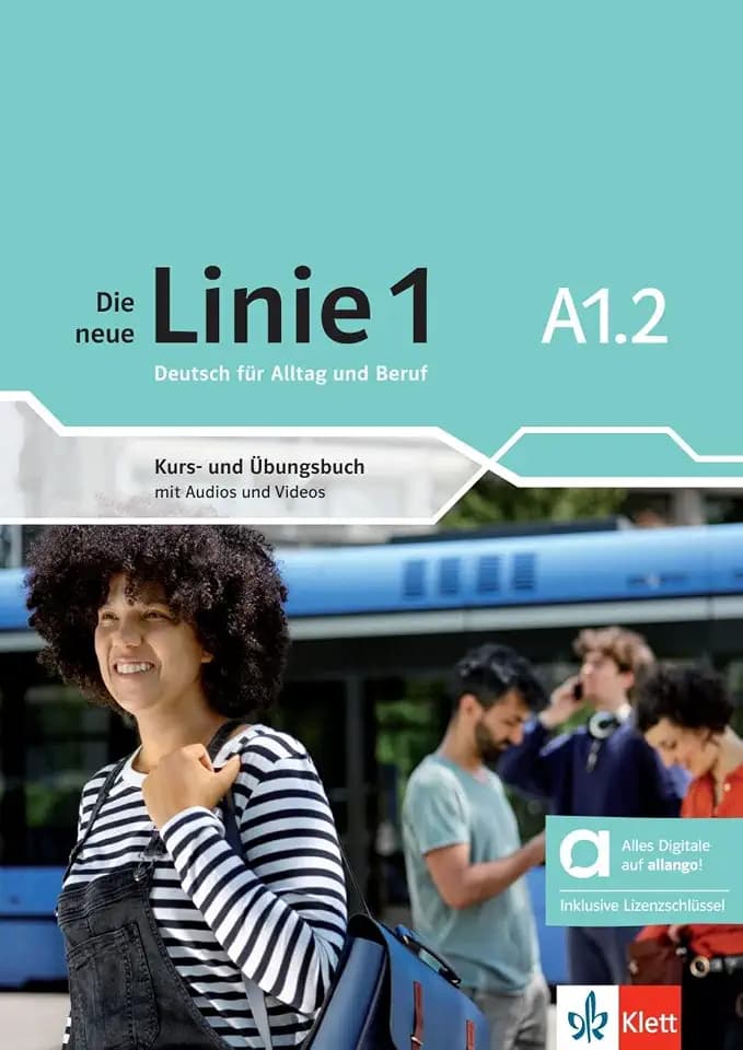 Die neue Linie 1 A1.2 – Hybride Ausgabe allango: Deutsch für Alltag und Beruf. Kurs- und Übungsbuch mit Audios und Videos inklusive Lizenzschlüssel ... neue Linie 1: Deutsch für Alltag und Beruf)