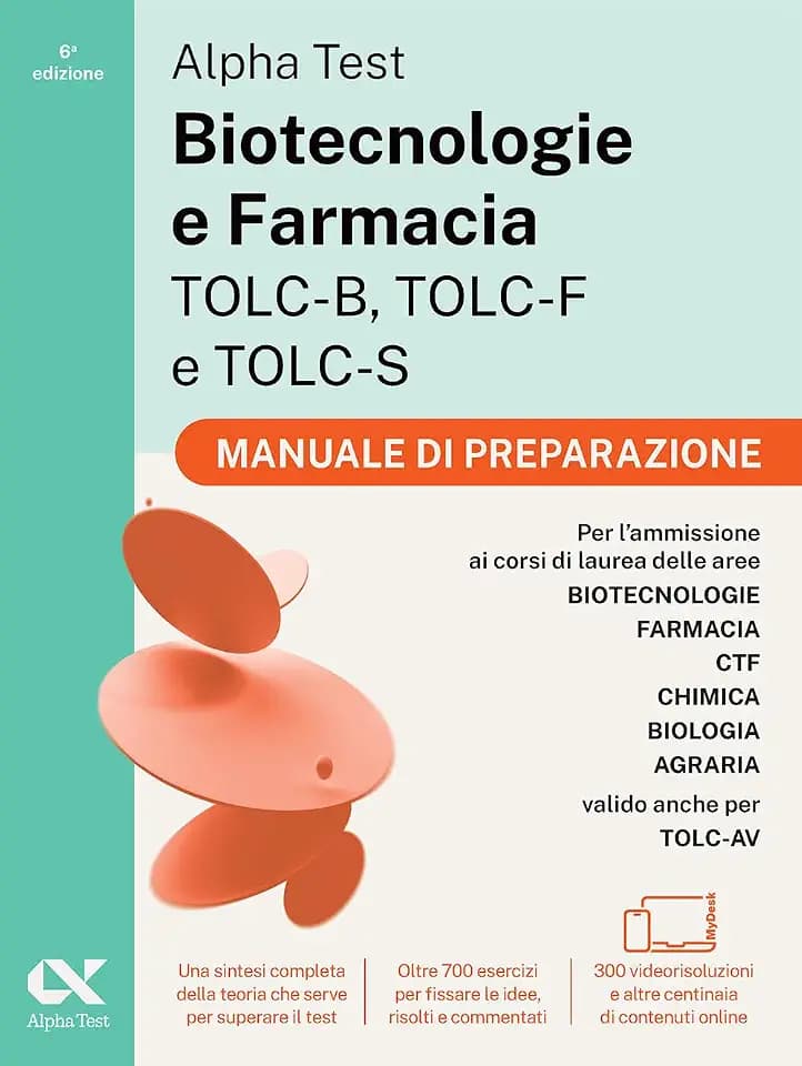 Alpha Test. Biotecnologie e Farmacia TOLC-B, TOLC-F e TOLC-S 2026-2027. Manuale di preparazione. Per test di ammissione universitari, anche per TOLC-AV. Con piattaforma digitale (TestUniversitari)