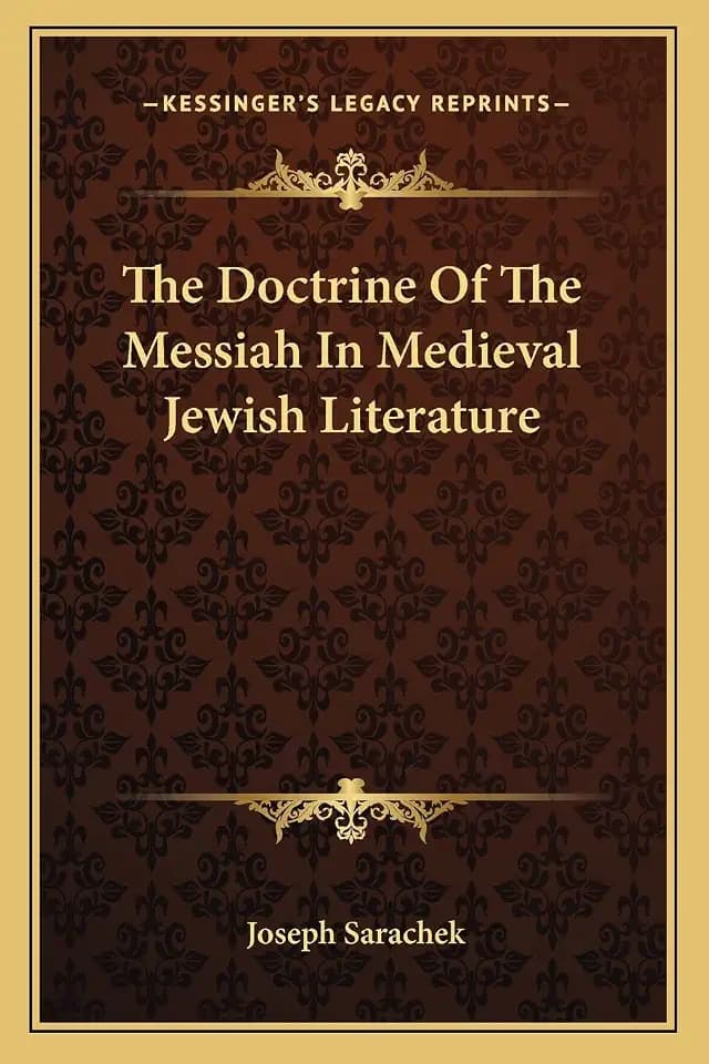 The Doctrine Of The Messiah In Medieval Jewish Literature