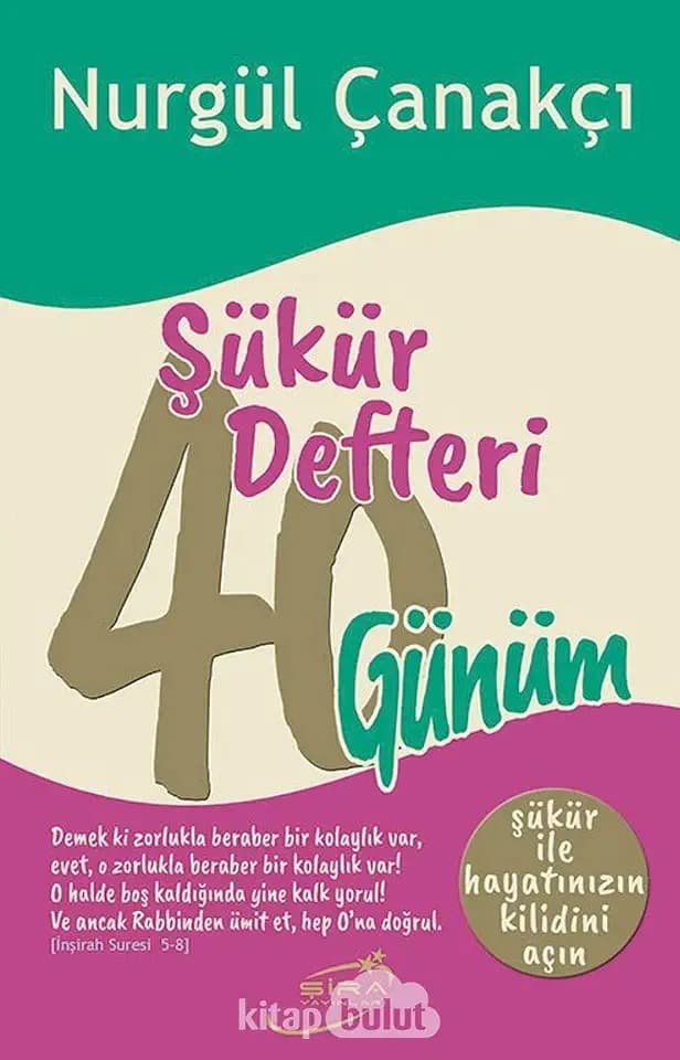 Şükür Defteri - 40 Günüm: Şükür ile Hayatınızın Kilidini Açın