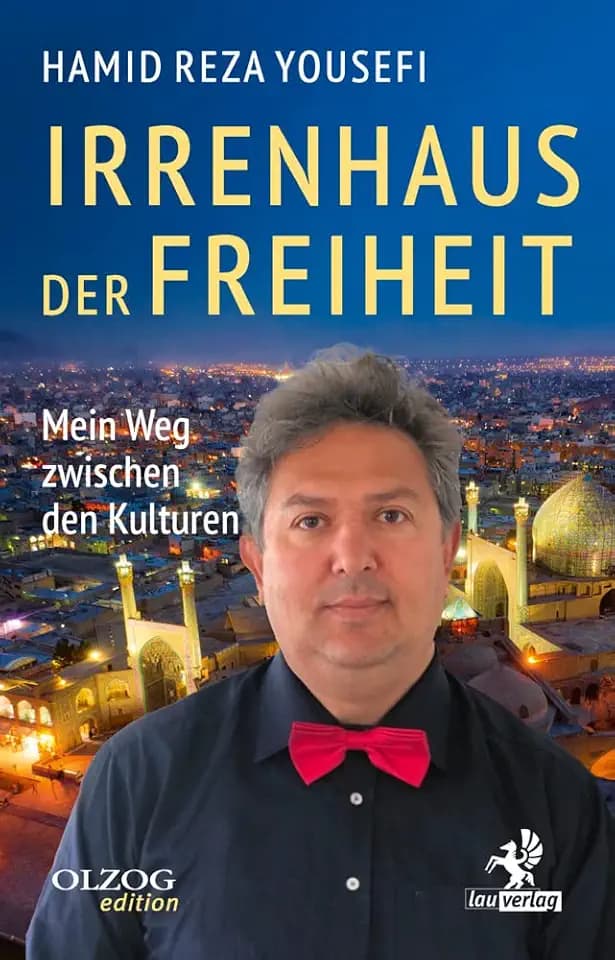 Irrenhaus der Freiheit: Mein Weg zwischen den Kulturen