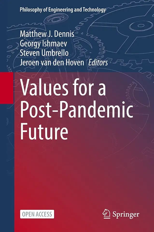 Values for a Post-Pandemic Future: Ethics, Technology, and the ‘New Normal’ (Philosophy of Engineering and Technology, 40, Band 40)