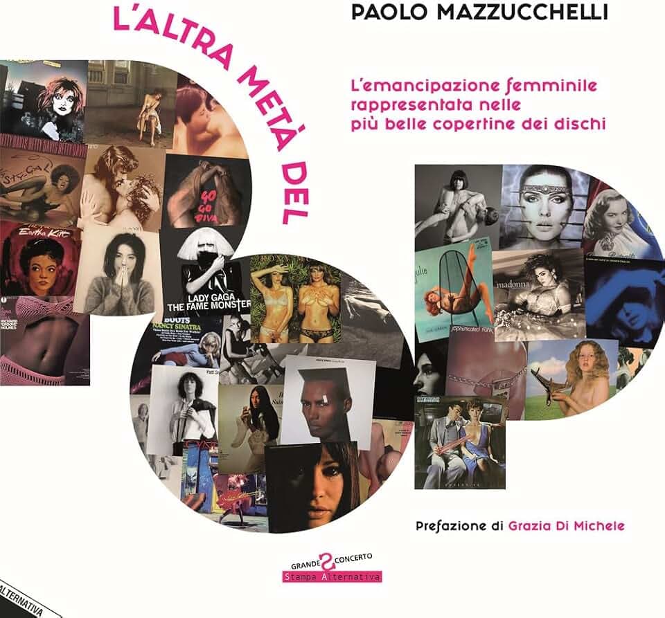 L'altra metà del pop. L'emancipazione femminile rappresentata nelle più belle copertine dei dischi (Grande sconcerto)