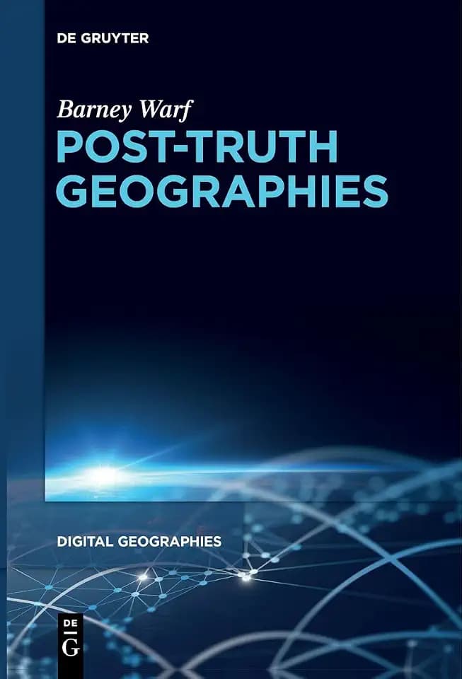 Post-Truth Geographies (Digital Geographies, 1)