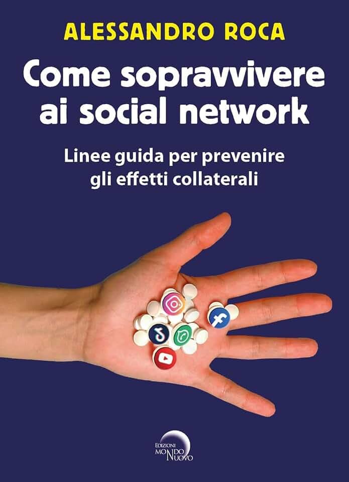 Come sopravvivere ai social network. Linee guida per prevenire gli effetti collaterali (Nuova Babele)