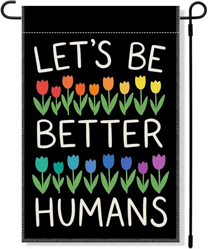 RZHV Let's Be Better Humans Double-Sided Garden Flag for Outdoor House Yard Sign Garden Decor Parade, Summer Flowers Vertical Yard Sign, Motivational Kind House Lawn Patio Outdoor Banner Decoration