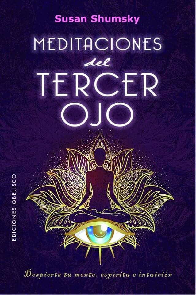 Meditaciones del tercer ojo (Espiritualidad y vida interior)