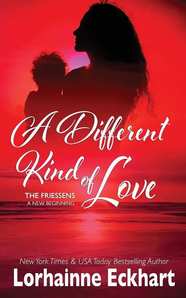 A Different Kind of Love (The Friessens: A New Beginning, Band 2)