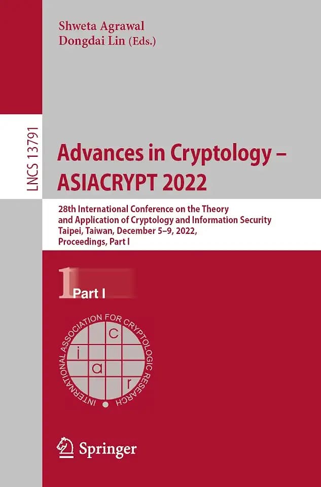 Advances in Cryptology – ASIACRYPT 2022: 28th International Conference on the Theory and Application of Cryptology and Information Security, Taipei, ... Notes in Computer Science, 13791, Band 13791)