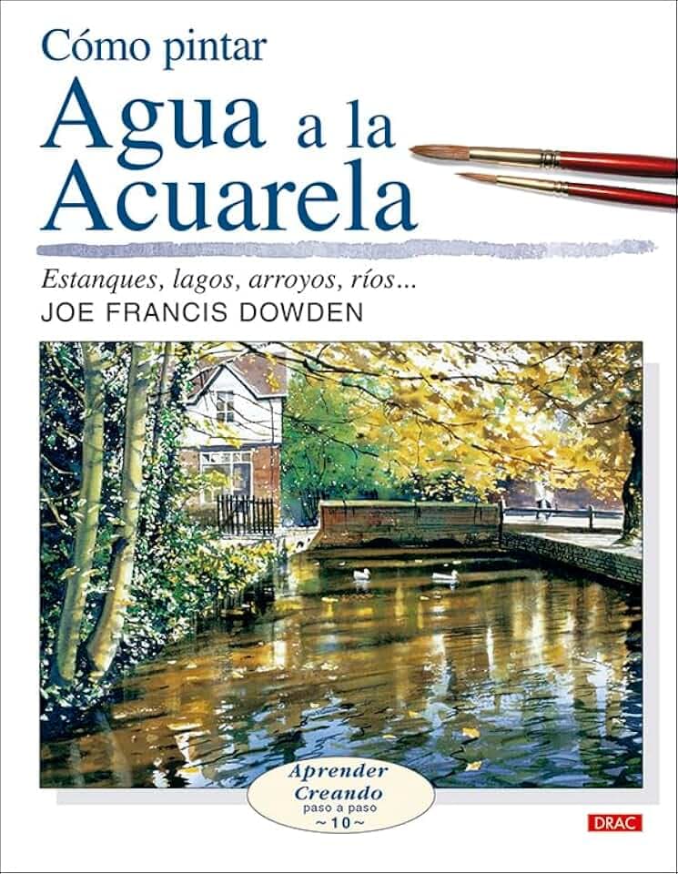Cómo pintar agua a la acuarela (Aprender creando: Paso a paso, Band 10)