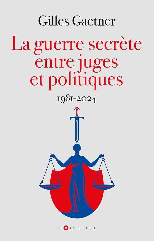 La guerre secrète entre juges et politiques: 1981-2024