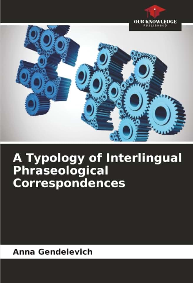 A Typology of Interlingual Phraseological Correspondences