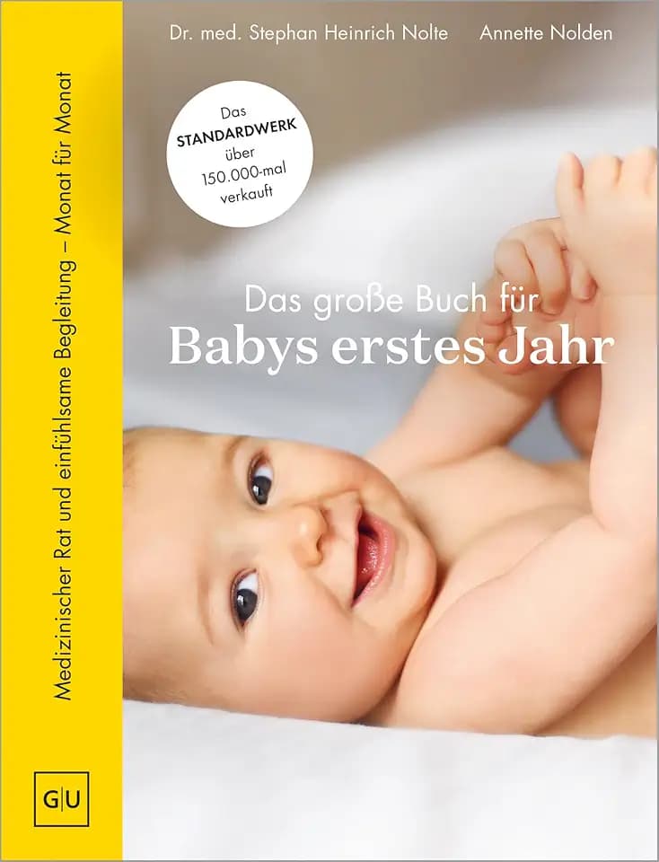 Das große Buch für Babys erstes Jahr: Elternratgeber für die Babyzeit – Pflege, Ernährung, Entwicklung (GU Baby)