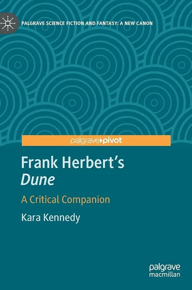 Frank Herbert's "Dune": A Critical Companion (Palgrave Science Fiction and Fantasy: A New Canon)