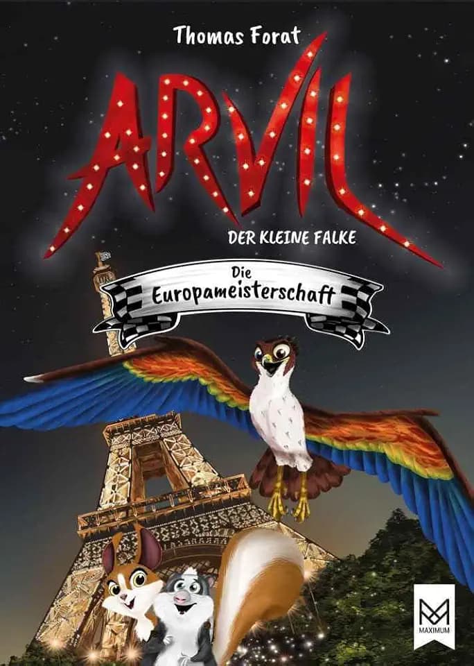 Arvil, der kleine Falke – Die Europameisterschaft: Kinderbuch ab 6 Jahren mit vielen farbigen Illustrationen – Illustriert von Thomas Forat (Arvil-Reihe)