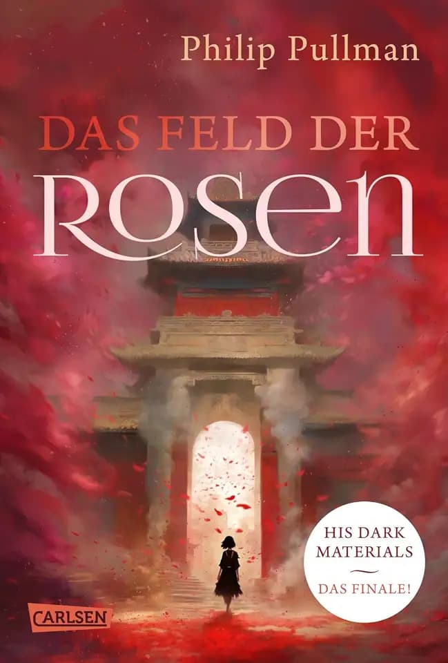 His Dark Materials 5: Das Feld der Rosen: Der Abschlussband der Fantasy-Weltbestseller-Serie "His Dark Materials" (5)