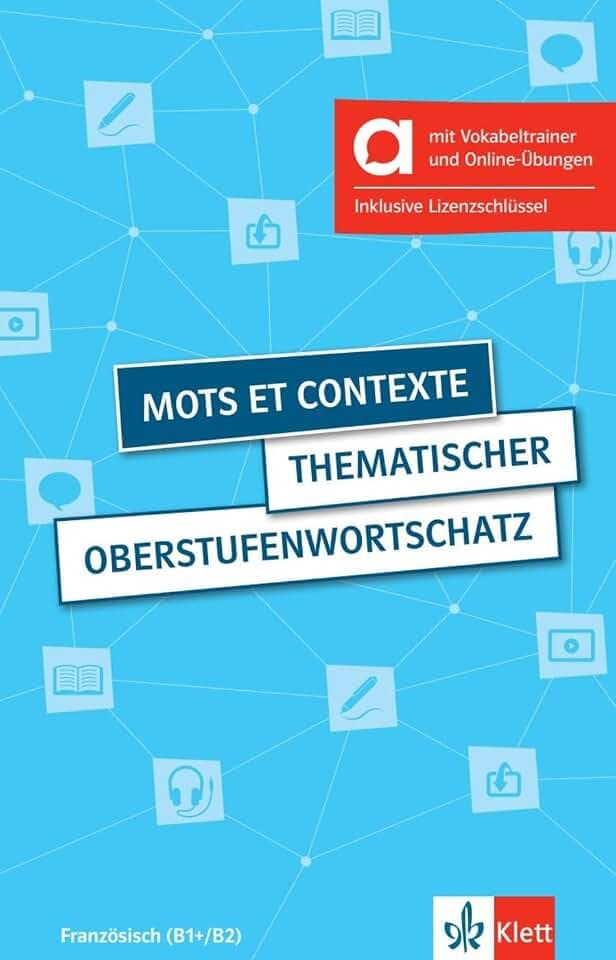 Mots et contexte – Hybride Ausgabe allango: Thematischer Oberstufenwortschatz Französisch (B1+/B2), 4. aktualisierte erweiterte Ausgabe. Buch mit ... inklusive Lizenzschlüssel allango (24 Monate)