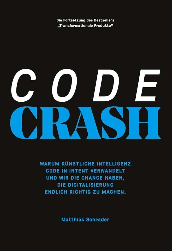 Code Crash: Warum Künstliche Intelligenz Code in Intent verwandelt und wir jetzt die Chance haben, die Digitalisierung endlich richtig zu machen