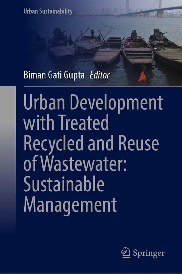 Urban Development with Treated Recycled and Reuse of Wastewater: Sustainable Management (Urban Sustainability)