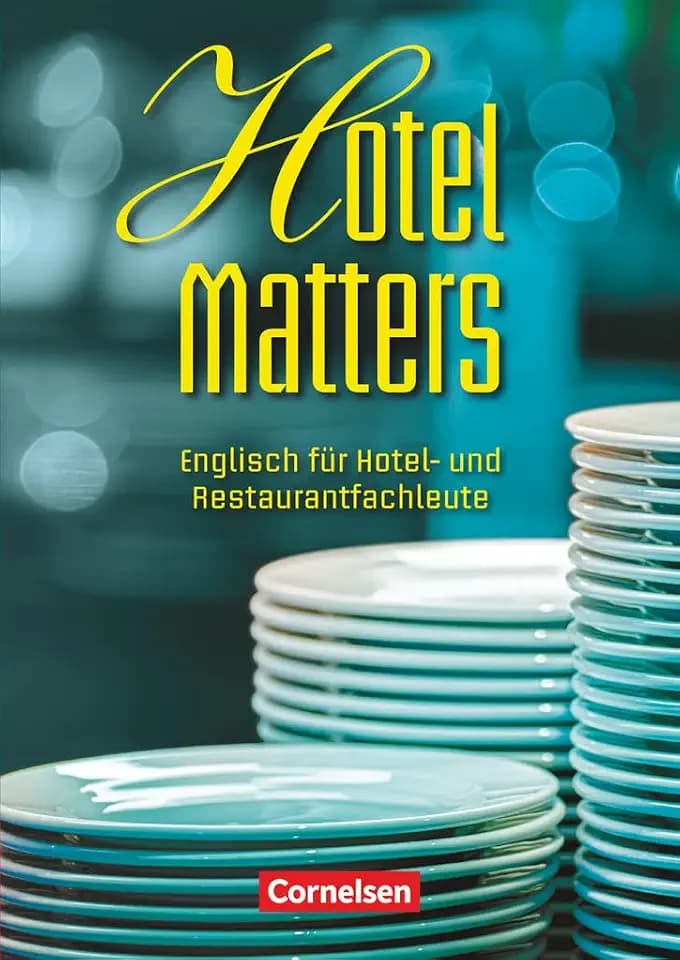 Hotel Matters - Englisch für Hotel- und Restaurantfachleute - Mitte A2-Ende B1: Schulbuch (Hotel Matters, Mitte A2-Ende B1)