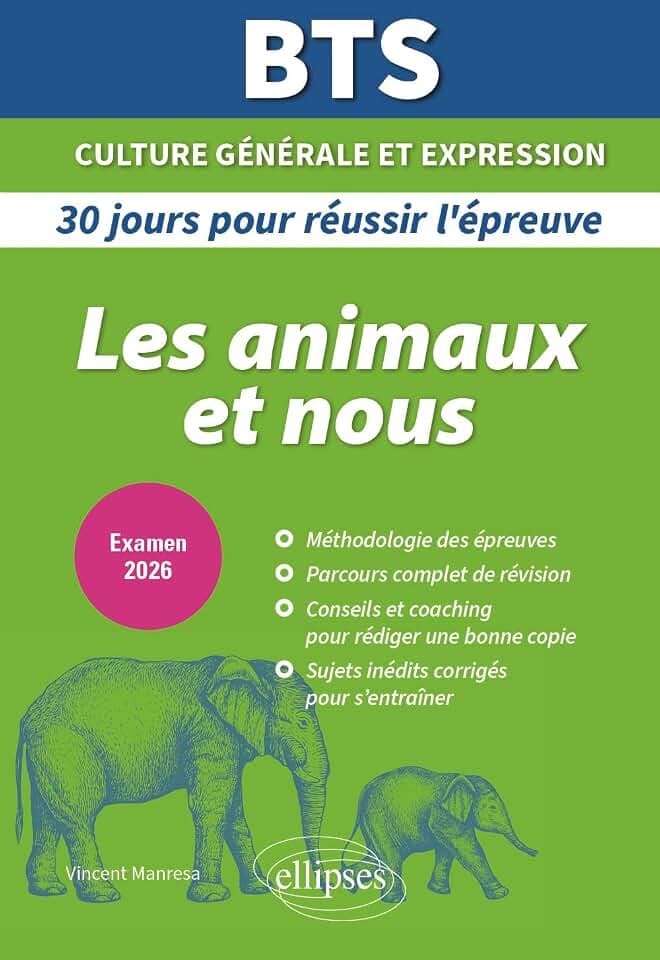 BTS 2026. 30 jours pour réussir son épreuve de culture générale et expression: Les animaux et nous : imaginer, connaître, comprendre l'animal