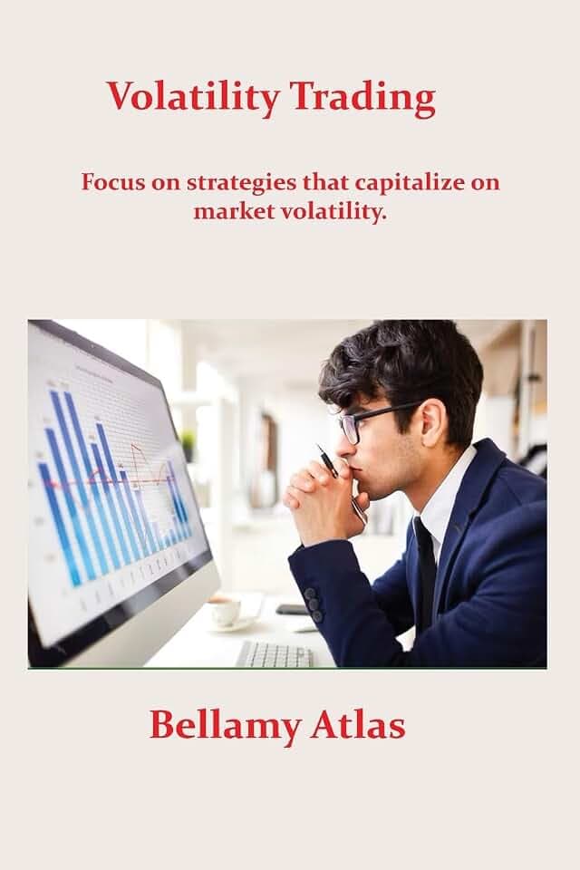 Volatility Trading: Focus on strategies that capitalize on market volatility.