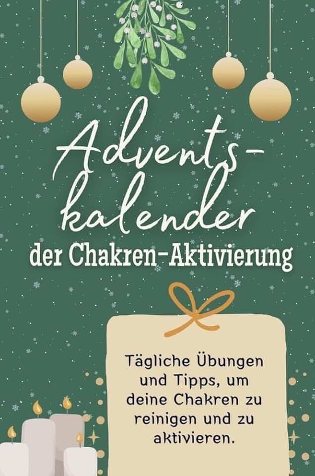 Adventskalender der Chakren-Aktivierung: Tägliche Übungen und Tipps, um deine Chakren zu reinigen und zu aktivieren. Das perfekte Geschenk für Frauen und Männer