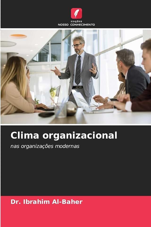 Clima organizacional: nas organizações modernas