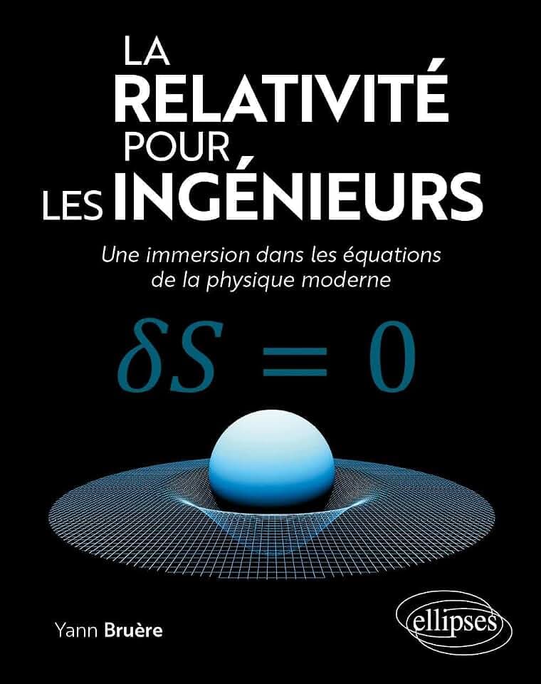 La relativité pour les ingénieurs: Une immersion dans les équations de la physique moderne