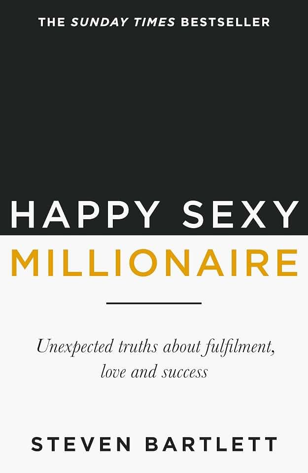 Happy Sexy Millionaire: From bestselling author and host of The Diary of a CEO podcast, and Dragons Den star