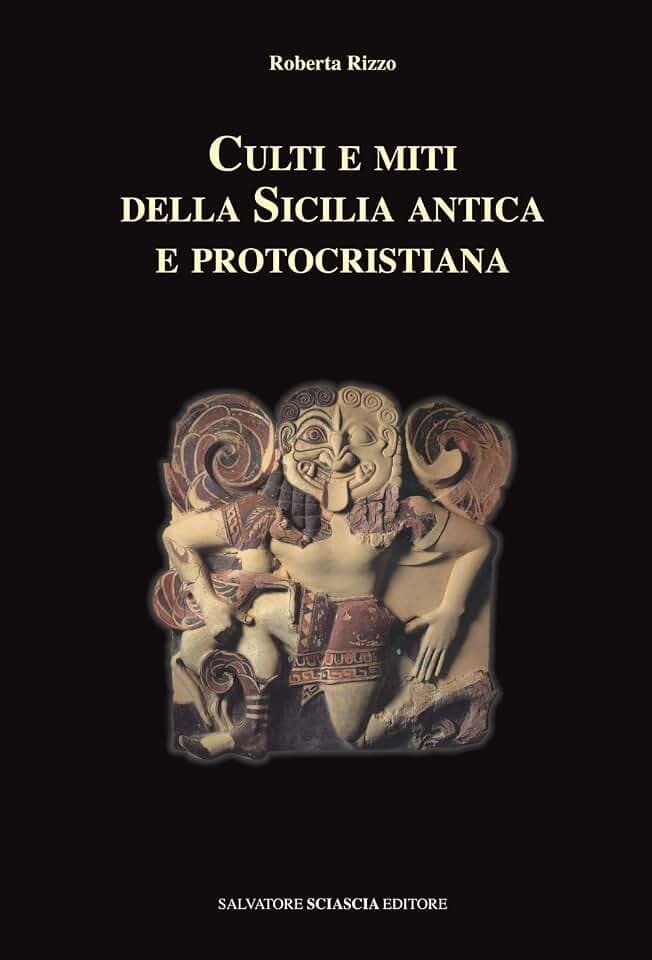 Culti e miti della Sicilia antica e protocristiana (Triskeles. Collana di studi archeologici)