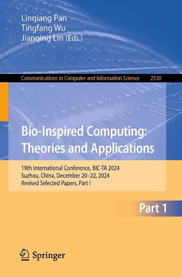 Bio-Inspired Computing: Theories and Applications: 19th International Conference, BIC-TA 2024, Suzhou, China, December 20–22, 2024, Revised Selected ... Computer and Information Science, Band 2530)