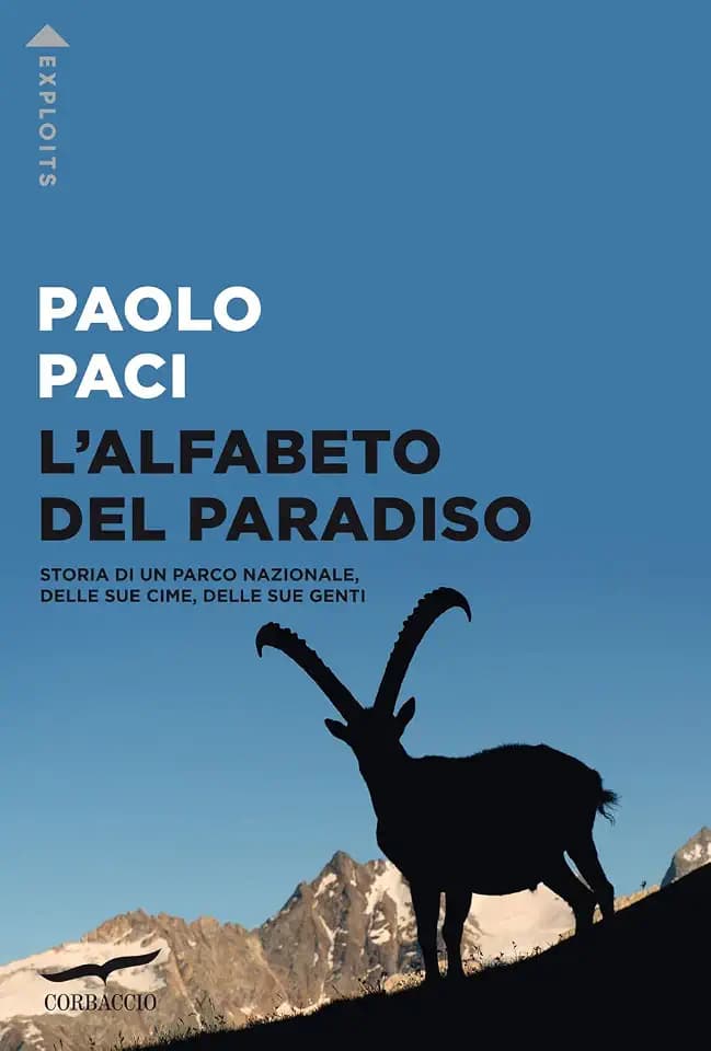 L'alfabeto del Paradiso. Storia di un parco nazionale, delle sue cime, delle sue genti (Exploits)