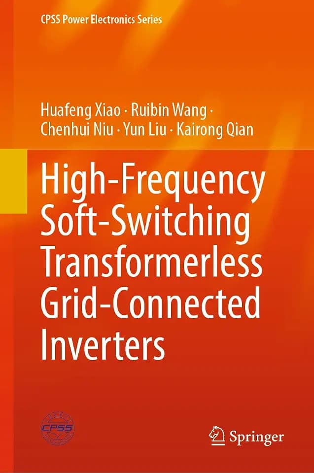 High-Frequency Soft-Switching Transformerless Grid-Connected Inverters (CPSS Power Electronics Series)
