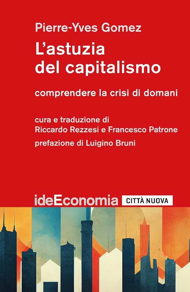 L'astuzia del capitalismo. Comprendere la crisi di domani (Idee. Economia)