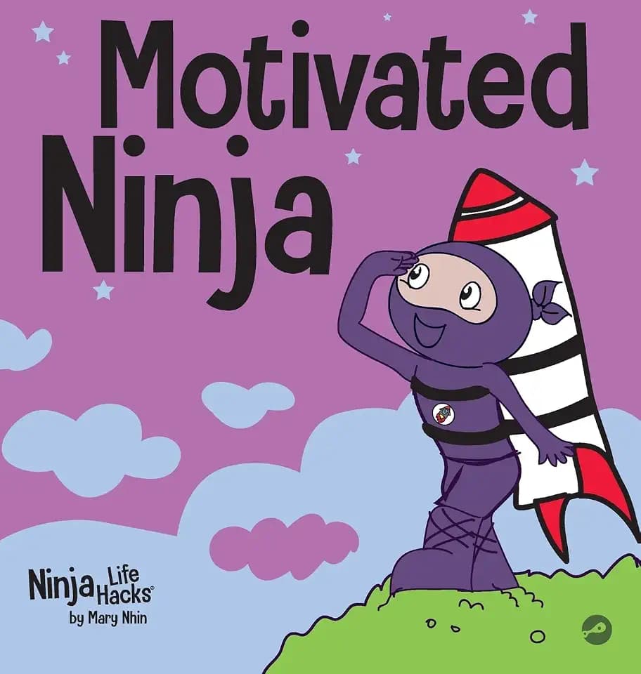 Motivated Ninja: A Social, Emotional Learning Book for Kids About Motivation (Ninja Life Hacks, Band 56)