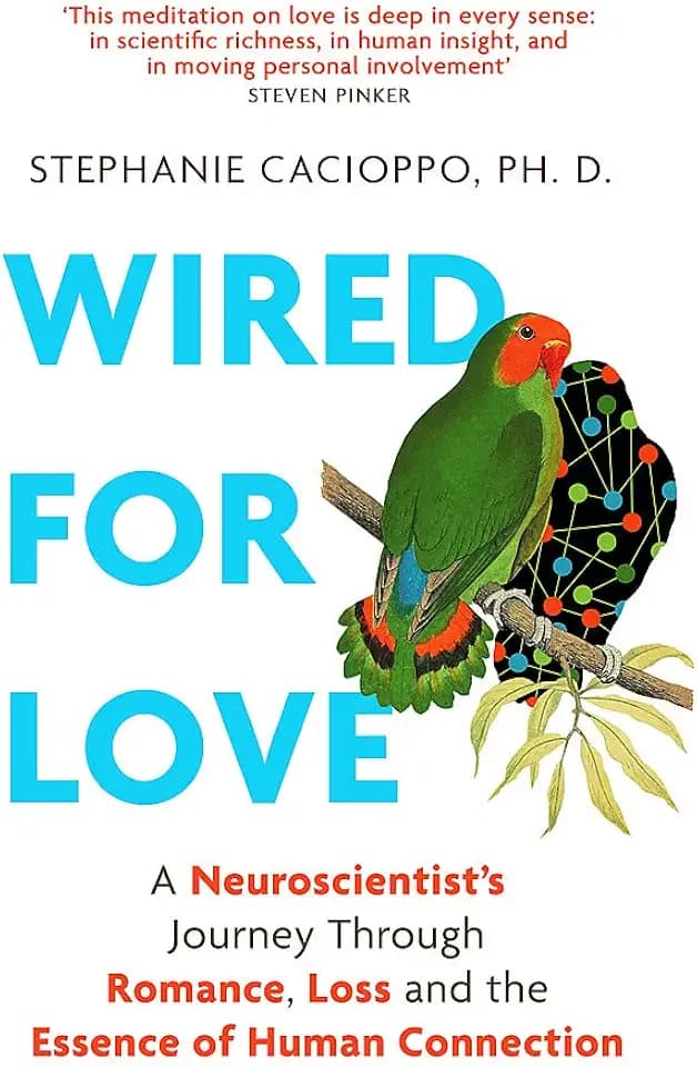 Wired For Love: A Neuroscientist’s Journey Through Romance, Loss and the Essence of Human Connection
