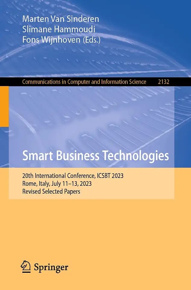Smart Business Technologies: 20th International Conference, ICSBT 2023, Rome, Italy, July 11–13, 2023, Revised Selected Papers (Communications in Computer and Information Science, Band 2132)