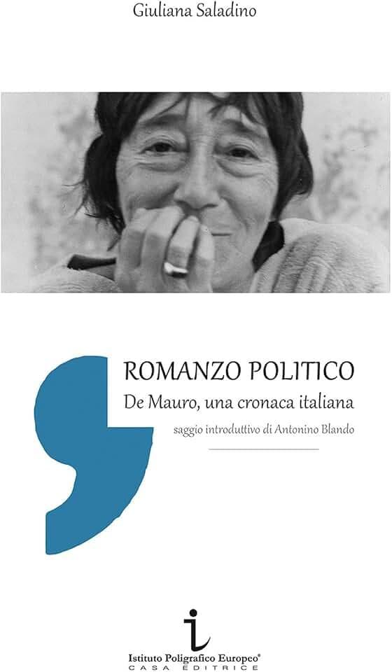 Romanzo politico. De Mauro, cronaca italiana (Le opinioni)