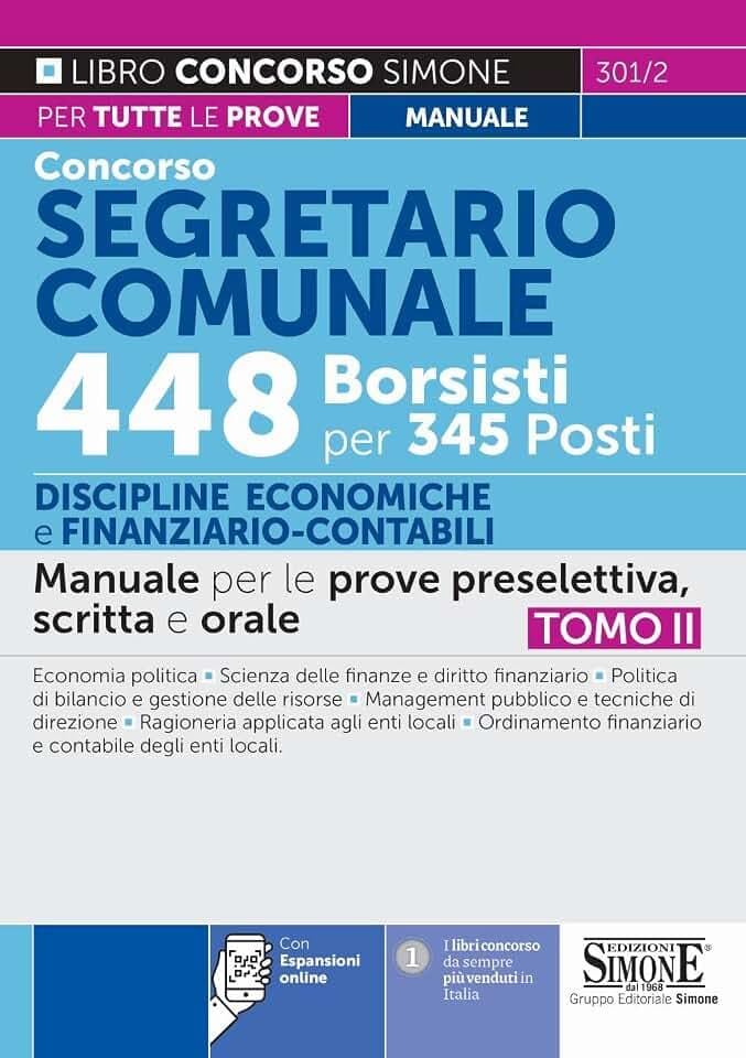 Concorso Segretario Comunale 448 Borsisti per 345 posti - Discipline Economiche e Finanziario-contabile - Manuale per la prova preselettiva scritta e orale - Tomo II (Concorsi e abilitazioni)
