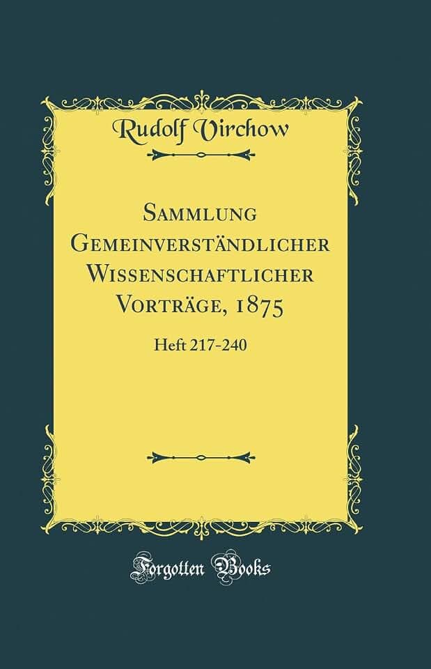 Sammlung Gemeinverständlicher Wissenschaftlicher Vorträge, 1875: Heft 217-240 (Classic Reprint)